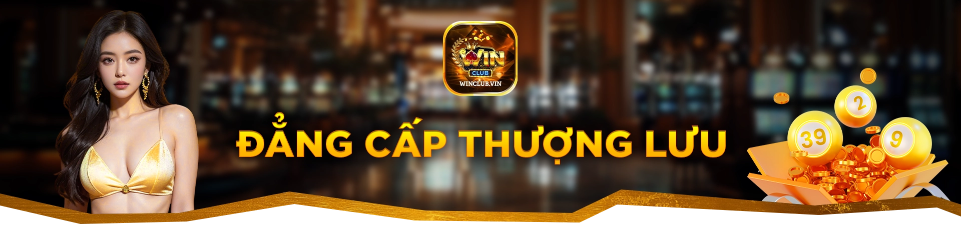 đẳng cấp thượng lưu với WINCLUB