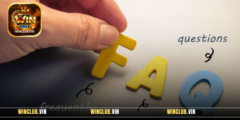 Câu hỏi thường gặp Winclub để xác nhận sự uy tín của cổng game