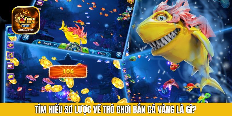 Tìm hiểu sơ lược về trò chơi bắn cá vàng là gì?